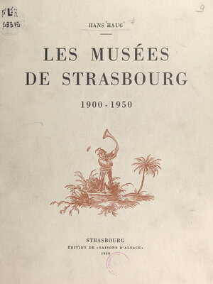 cover image of Les musées de Strasbourg, 1900-1950